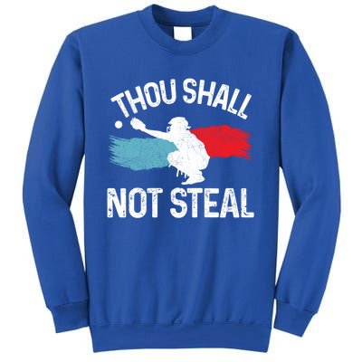 Thou Shall Not Steal Funny Softball Baseball Catcher Gift Funny Gift Sweatshirt