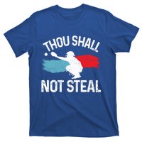 Thou Shall Not Steal Funny Softball Baseball Catcher Gift Funny Gift T-Shirt