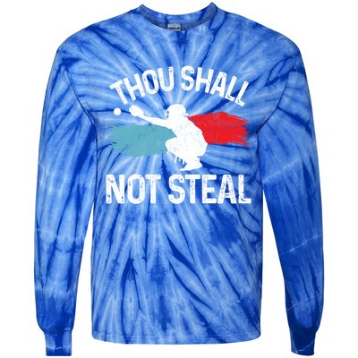 Thou Shall Not Steal Funny Softball Baseball Catcher Gift Funny Gift Tie-Dye Long Sleeve Shirt