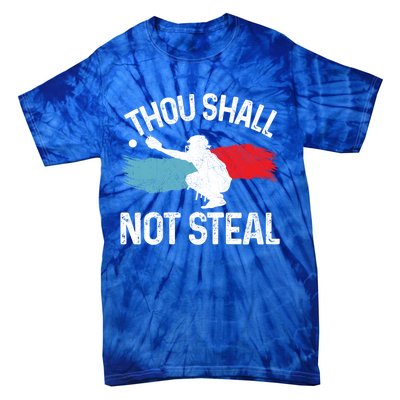 Thou Shall Not Steal Funny Softball Baseball Catcher Gift Funny Gift Tie-Dye T-Shirt