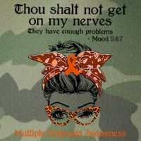 Thou Shalt Not Get On My Nerves Multiple Sclerosis Awareness Messy Bun MS Legacy Tie Dye Trucker Hat