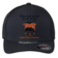 Thou Shalt Not Get On My Nerves Multiple Sclerosis Awareness Messy Bun MS Flexfit Unipanel Trucker Cap