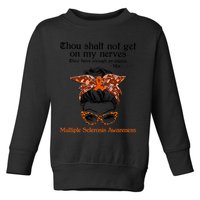 Thou Shalt Not Get On My Nerves Multiple Sclerosis Awareness Messy Bun MS Toddler Sweatshirt