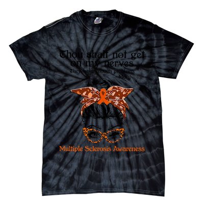 Thou Shalt Not Get On My Nerves Multiple Sclerosis Awareness Messy Bun MS Tie-Dye T-Shirt