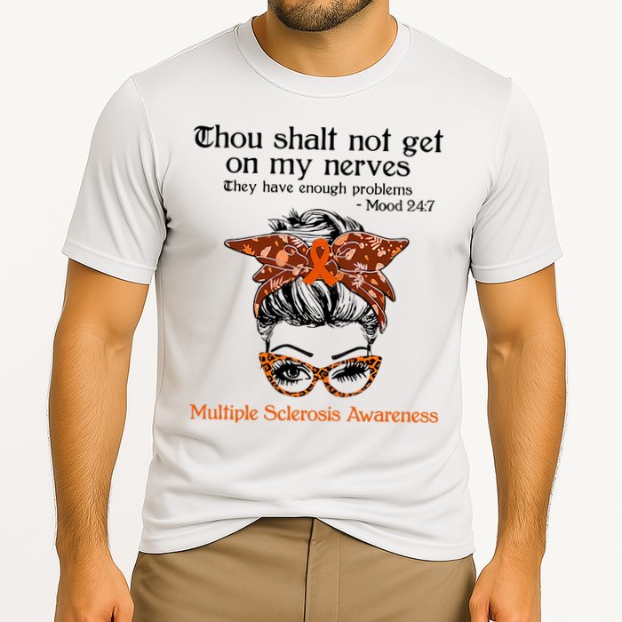 Thou Shalt Not Get On My Nerves Multiple Sclerosis Awareness Messy Bun MS Performance Shirt