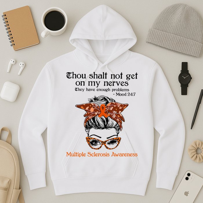 Thou Shalt Not Get On My Nerves Multiple Sclerosis Awareness Messy Bun MS Hoodie