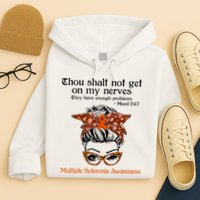 Thou Shalt Not Get On My Nerves Multiple Sclerosis Awareness Messy Bun MS Hoodie