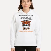 Thou Shalt Not Get On My Nerves Multiple Sclerosis Awareness Messy Bun MS Hoodie