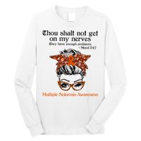 Thou Shalt Not Get On My Nerves Multiple Sclerosis Awareness Messy Bun MS Long Sleeve Shirt