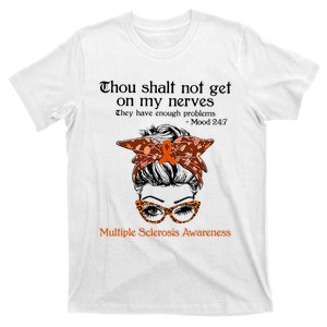 Thou Shalt Not Get On My Nerves Multiple Sclerosis Awareness Messy Bun MS T-Shirt