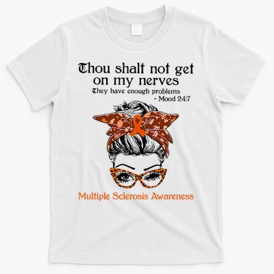 Thou Shalt Not Get On My Nerves Multiple Sclerosis Awareness Messy Bun MS T-Shirt
