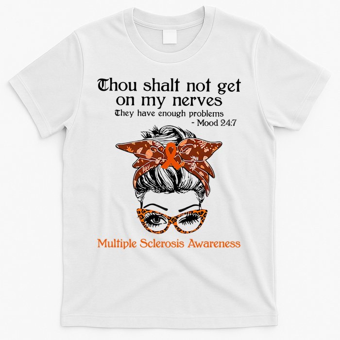 Thou Shalt Not Get On My Nerves Multiple Sclerosis Awareness Messy Bun MS T-Shirt