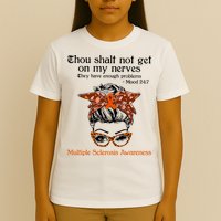Thou Shalt Not Get On My Nerves Multiple Sclerosis Awareness Messy Bun MS T-Shirt