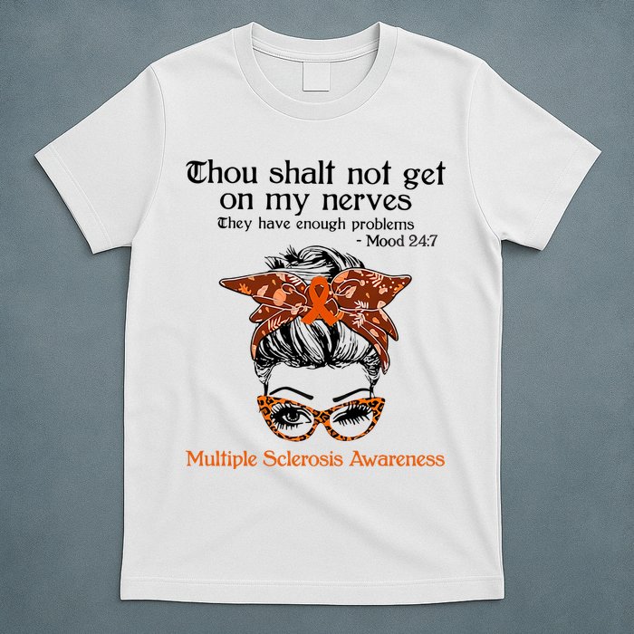 Thou Shalt Not Get On My Nerves Multiple Sclerosis Awareness Messy Bun MS T-Shirt
