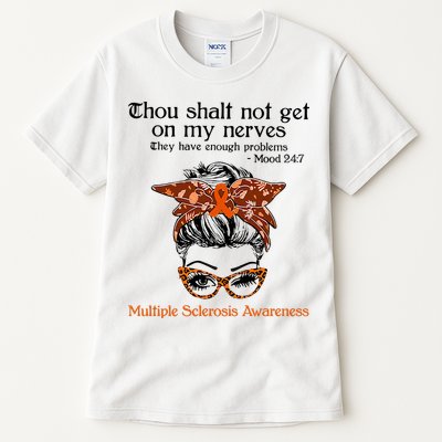 Thou Shalt Not Get On My Nerves Multiple Sclerosis Awareness Messy Bun MS Tall T-Shirt