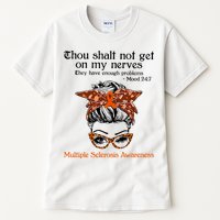 Thou Shalt Not Get On My Nerves Multiple Sclerosis Awareness Messy Bun MS Tall T-Shirt