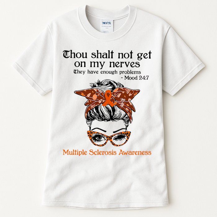Thou Shalt Not Get On My Nerves Multiple Sclerosis Awareness Messy Bun MS Tall T-Shirt