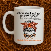 Thou Shalt Not Get On My Nerves Multiple Sclerosis Awareness Messy Bun MS Mug