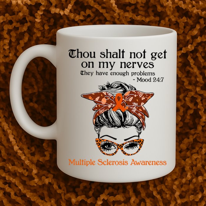 Thou Shalt Not Get On My Nerves Multiple Sclerosis Awareness Messy Bun MS Mug