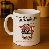 Thou Shalt Not Get On My Nerves Multiple Sclerosis Awareness Messy Bun MS Mug