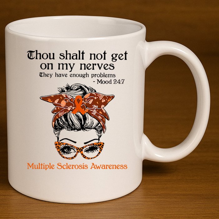 Thou Shalt Not Get On My Nerves Multiple Sclerosis Awareness Messy Bun MS 11oz C Handle Ceramic Mug