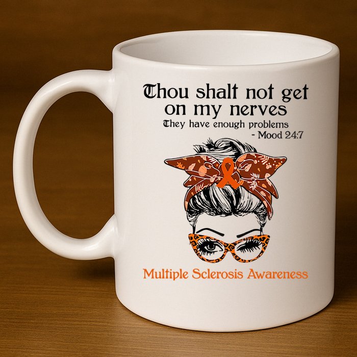 Thou Shalt Not Get On My Nerves Multiple Sclerosis Awareness Messy Bun MS 11oz C Handle Ceramic Mug