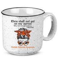 Thou Shalt Not Get On My Nerves Multiple Sclerosis Awareness Messy Bun MS 15oz Campfire Ceramic Mug