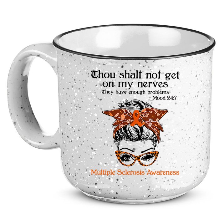 Thou Shalt Not Get On My Nerves Multiple Sclerosis Awareness Messy Bun MS 15oz Campfire Ceramic Mug