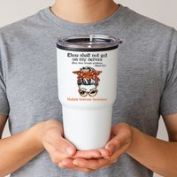 Thou Shalt Not Get On My Nerves Multiple Sclerosis Awareness Messy Bun MS Tumbler