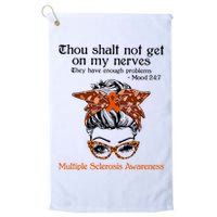 Thou Shalt Not Get On My Nerves Multiple Sclerosis Awareness Messy Bun MS Golf Towel
