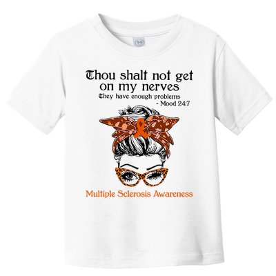 Thou Shalt Not Get On My Nerves Multiple Sclerosis Awareness Messy Bun MS Toddler T-Shirt