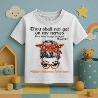 Thou Shalt Not Get On My Nerves Multiple Sclerosis Awareness Messy Bun MS Toddler T-Shirt