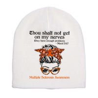 Thou Shalt Not Get On My Nerves Multiple Sclerosis Awareness Messy Bun MS Short Acrylic Beanie