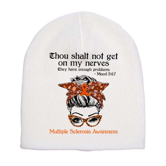 Thou Shalt Not Get On My Nerves Multiple Sclerosis Awareness Messy Bun MS Short Acrylic Beanie