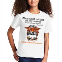 Thou Shalt Not Get On My Nerves Multiple Sclerosis Awareness Messy Bun MS Kids T-Shirt