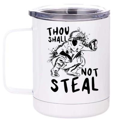 Thou Shall Not Steal Softball Catcher Gift 12 oz Stainless Steel Tumbler Cup