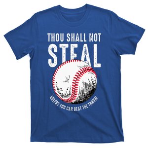 Thou Shall Not Steal Unless You Can Beat The Throw Baseball T-Shirt