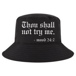 Thou Shall Not Try Me Mood 247 Funny Oldschool Cool Comfort Performance Bucket Hat