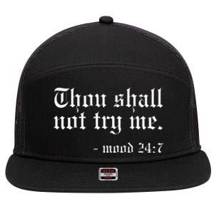 Thou Shall Not Try Me Mood 247 Funny Oldschool 7 Panel Mesh Trucker Snapback Hat