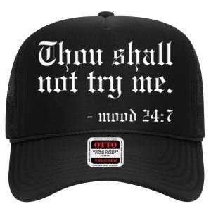 Thou Shall Not Try Me Mood 247 Funny Oldschool High Crown Mesh Back Trucker Hat