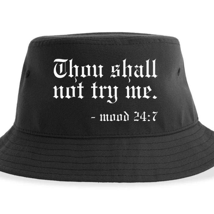 Thou Shall Not Try Me Mood 247 Funny Oldschool Sustainable Bucket Hat