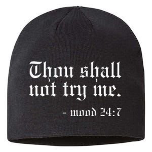 Thou Shall Not Try Me Mood 247 Funny Oldschool Sustainable Beanie