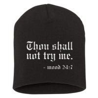 Thou Shall Not Try Me Mood 247 Funny Oldschool Short Acrylic Beanie