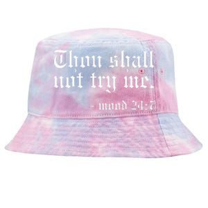 Thou Shall Not Try Me Mood 247 Funny Oldschool Tie-Dyed Bucket Hat