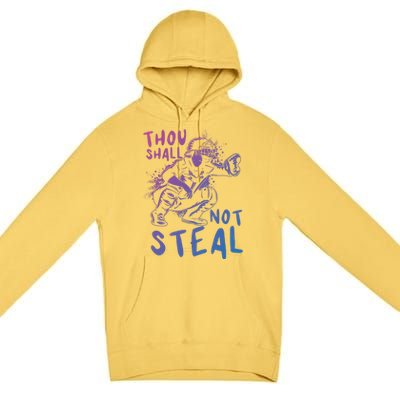 Thou Shall Not Steal Softball Catcher Gift Premium Pullover Hoodie