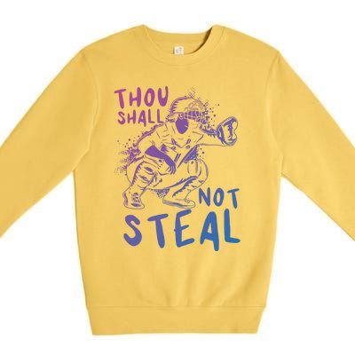 Thou Shall Not Steal Softball Catcher Gift Premium Crewneck Sweatshirt