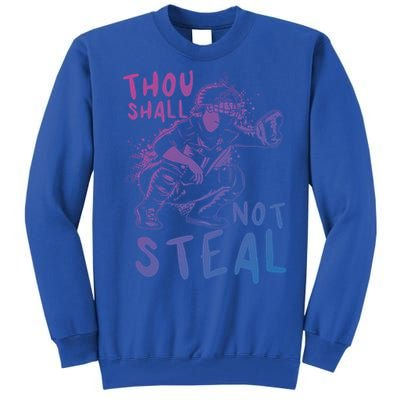 Thou Shall Not Steal Softball Catcher Gift Tall Sweatshirt