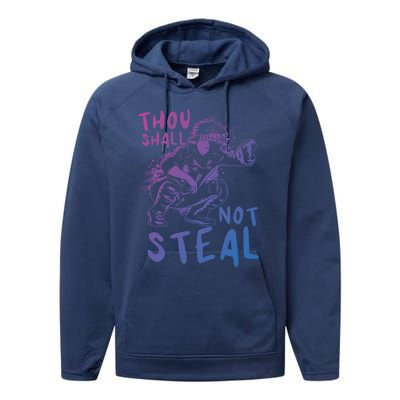 Thou Shall Not Steal Softball Catcher Gift Performance Fleece Hoodie