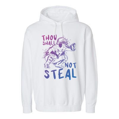 Thou Shall Not Steal Softball Catcher Gift Garment-Dyed Fleece Hoodie