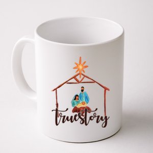 True Story Nativity Mary And Jesus Coffee Mug